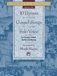  10 Hymns And Gospel Songs For Solo Voice - Medium Low (Book) by Mark Hayes